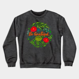 Be Grateful Crewneck Sweatshirt